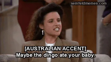The Stranded — "[AUSTRALIAN ACCENT] Maybe the dingo ate your baby." (S03E10)