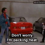 The Parking Garage — "Don't worry. I'm packing heat." (S03E06)