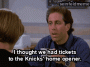 The Serenity Now — "I thought we had tickets to the Knicks' home opener." (S09E03)