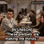The Alternate Side — "[IN UNISON] "These pretzels are making me thirsty."" (S03E11)