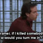 The Postponement — "Kramer, if I killed somebody, w-would you turn me in?" (S07E02)