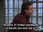The Postponement — "Kramer, if I killed somebody, w-would you turn me in?" (S07E02)