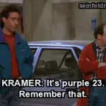 The Parking Garage — "KRAMER: It's purple 23. Remember that." (S03E06)