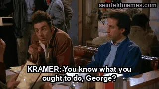 the Pilot — "KRAMER: You know what you ought to do, George?" (S04E23E24)