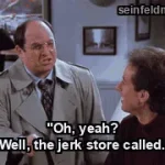 The Comeback — ""Oh, yeah? Well, the jerk store called." (S08E13)