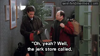 The Comeback — ""Oh, yeah? Well, the jerk store called," (S08E13)