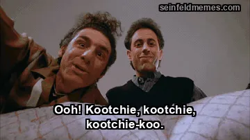 The Boyfriend — "Ooh! Kootchie, kootchie, kootchie-koo." (S03E17E18)