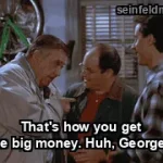 The Watch — "That's how you get the big money. Huh, George?" (S04E06)