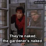 The Contest — "They're naked, the gardener's naked." (S04E11)