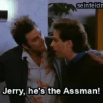 The Fusilli Jerry — "Yeah. He's the Assman." (S06E21)