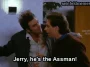 The Fusilli Jerry — "Yeah. He's the Assman." (S06E21)