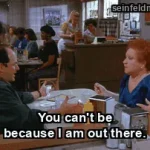 The Fusilli Jerry — "You can't be because I am out there." (S06E21)