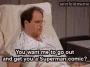 The Heart Attack — "You want me to go out and get you a Superman comic?" (S02E08)