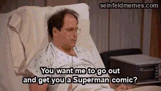 The Heart Attack — "You want me to go out and get you a Superman comic?" (S02E08)
