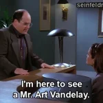 The Bizarro Jerry — "I'm here to see a Mr. Art Vandelay." (S08E03)